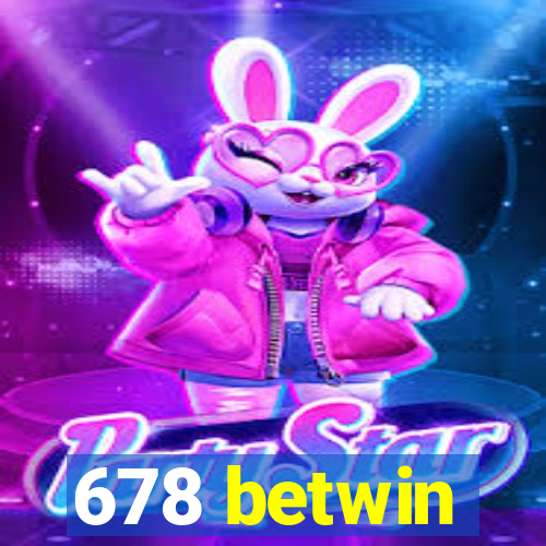 678 betwin